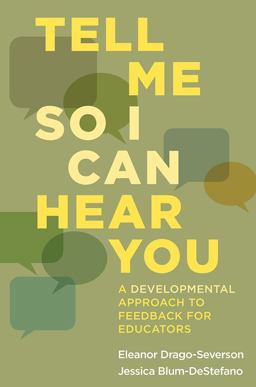 Tell Me So I Can Hear You A Developmental Approach to Feedback for Educators  9781612508818 Front Cover