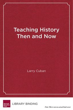 Teaching History Then and Now Teaching History Then and Now