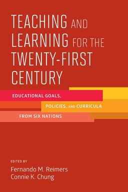 Teaching and Learning for the Twenty-First Century Educational Goals, Policies, and Curricula from Six Nations  9781612509228 Front Cover