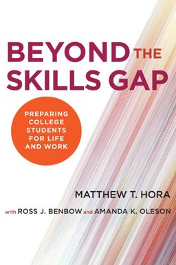 Beyond the Skills Gap Preparing College Students for Life and Work  9781612509877 Front Cover