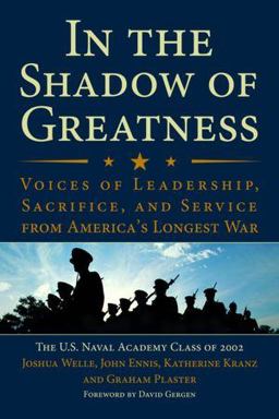 In the Shadow of Greatness Voices of Leadership, Sacrifice and Service from America's Longest War  9781612511382 Front Cover