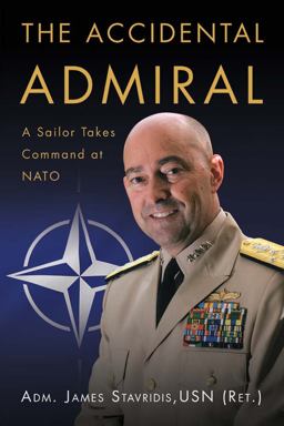 Accidental Admiral A Sailor Takes Command at NATO  9781612517049 Front Cover