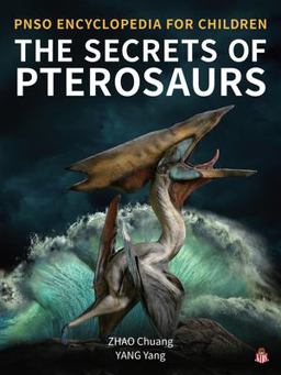 The Secrets of Pterosaurs The Secrets of Pterosaurs