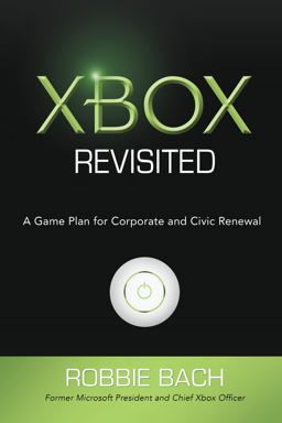 Xbox Revisited A Game Plan for Corporate and Civic Renewal  9781612548487 Front Cover
