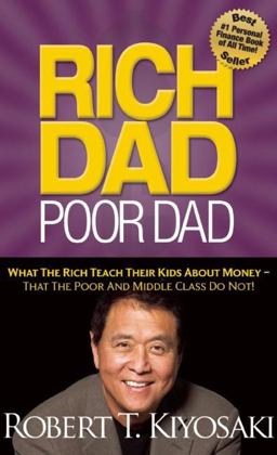Rich Dad Poor Dad What the Rich Teach Their Kids about Money That the Poor and Middle Class Do Not!  9781612680019 Front Cover