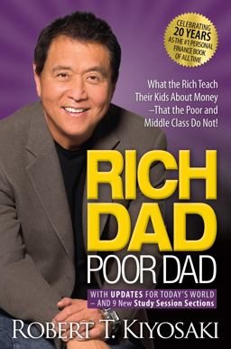 Rich Dad Poor Dad What the Rich Teach Their Kids about Money That the Poor and Middle Class Do Not! 20th 9781612680170 Front Cover