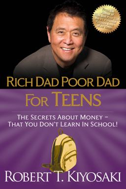 Rich Dad Poor Dad for Teens The Secrets about Money--That You Don't Learn in School!  9781612680309 Front Cover