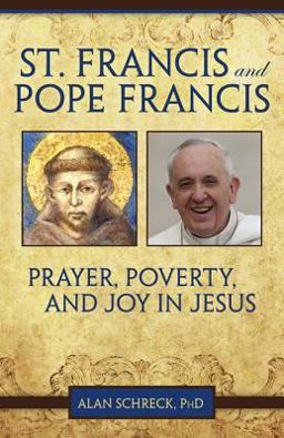 St. Francis and Pope Francis: Prayer, Poverty, and Joy in Jesus  9781612787886 Front Cover
