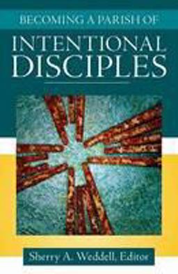 Becoming a Parish of Intentional Disciples:  9781612788340 Front Cover