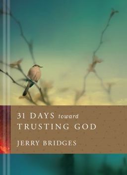 31 Days Toward Trusting God 31 Days Toward Trusting God