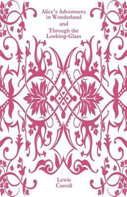 Alice's Adventures in Wonderland and Through the Looking-Glass