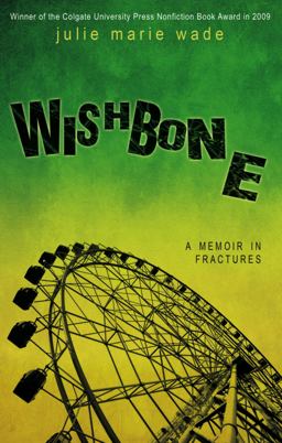 Wishbone A Memoir in Fractures  9781612940557 Front Cover