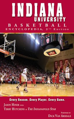 Indiana University Basketball Encyclopedia 2nd 9781613212080 Front Cover