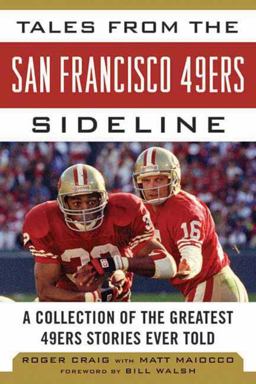 Tales from the San Francisco 49ers Sideline A Collection of the Greatest 49ers Stories Ever Told  9781613212288 Front Cover