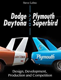Dodge Daytona and Plymouth Superbird: Design, Development, Production and Competition  9781613252048 Front Cover