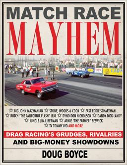 Match Race Mayhem: Drag Racing's Grudges, Rivalries and Big Money Showdowns  9781613253052 Front Cover
