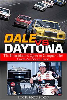 Dale vs. Daytona: the Intimidator's Quest to Win the Great American Race  9781613253335 Front Cover