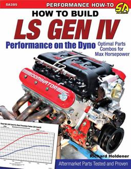 How to Build LS Gen IV Performance on the Dyno Optimal Parts Combos for Maximum Horsepower  9781613253403 Front Cover