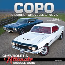 COPO Camaro, Chevelle and Nova: Chevrolet's Ultimate Muscle Cars  9781613253915 Front Cover
