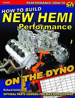 How to Build New Hemi Performance on the Dyno Optimal Parts Combos for Max Horsepower  9781613254103 Front Cover