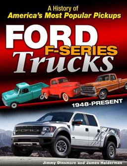 Ford Trucks: a Unique Look at the Technical History of America's Most Popular Truck