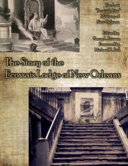 The Story of the Ecossais Lodge of New Orleans