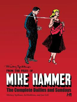 Mickey Spillane's from the Files of... Mike Hammer: the Complete Dailies and Sundays Volume 1