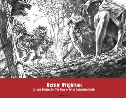 Bernie Wrightson: Art and Designs for the Gang of Seven Animation Studio  9781613451366 Front Cover