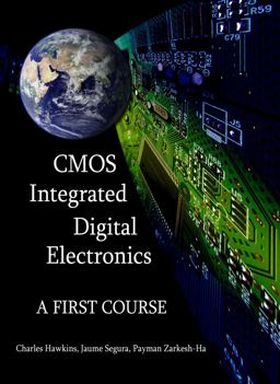 CMOS Digital Integrated Circuits A First Course  9781613530023 Front Cover