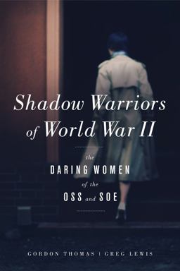 Shadow Warriors of World War II: The Daring Women of the Oss and Soe  9781613730867 Front Cover