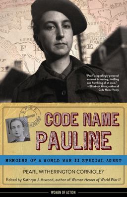 Code Name Pauline Memoirs of a World War II Special Agent  9781613731581 Front Cover
