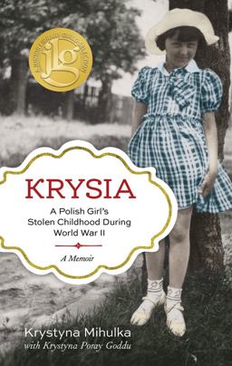 Krysia A Polish Girl's Stolen Childhood During World War II  9781613734414 Front Cover