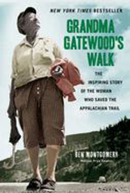 Grandma Gatewood's Walk The Inspiring Story of the Woman Who Saved the Appalachian Trail  9781613734995 Front Cover