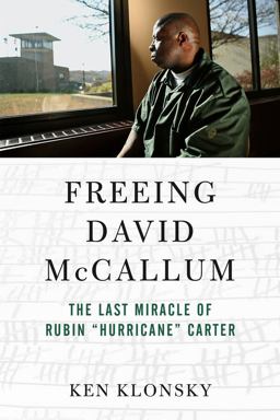 Freeing David Mccallum The Last Miracle of Rubin Hurricane Carter  9781613737934 Front Cover