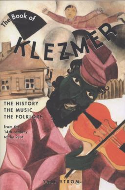 Book of Klezmer The History, the Music, the Folklore  9781613740637 Front Cover