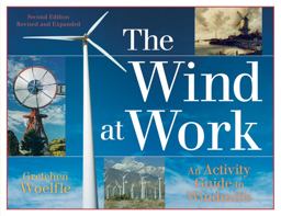 Wind at Work An Activity Guide to Windmills 2nd 9781613741009 Front Cover