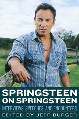 Springsteen on Springsteen Interviews, Speeches, and Encounters  9781613744345 Front Cover