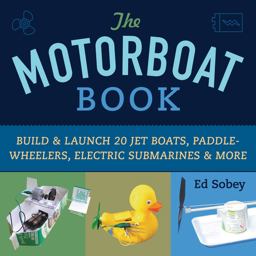 Motorboat Book Build and Launch 20 Jet Boats, Paddle-Wheelers, Electric Submarines and More  9781613744475 Front Cover