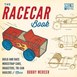 Racecar Book Build and Race Mousetrap Cars, Dragsters, Tri-Can Haulers and More  9781613747148 Front Cover