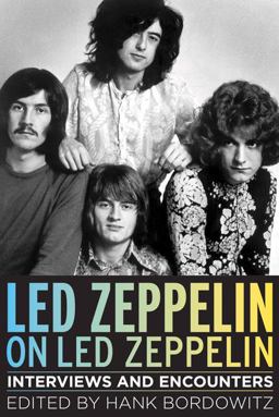 Led Zeppelin on Led Zeppelin Interviews and Encounters  9781613747544 Front Cover