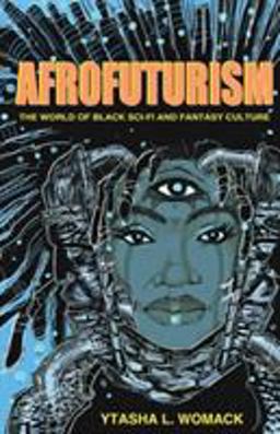 Afrofuturism The World of Black Sci-Fi and Fantasy Culture  9781613747964 Front Cover