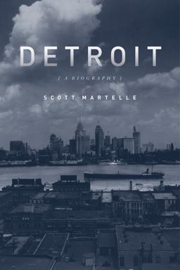 Detroit A Biography  9781613748848 Front Cover