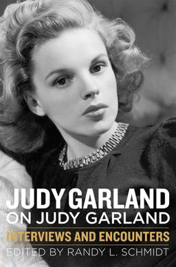 Judy Garland on Judy Garland Interviews and Encounters  9781613749456 Front Cover