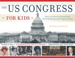US Congress for Kids Over 200 Years of Lawmaking, Deal-Breaking, and Compromising, with 21 Activities  9781613749777 Front Cover