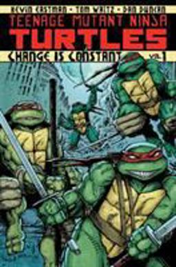 Teenage Mutant Ninja Turtles Volume 1: Change Is Constant  9781613771396 Front Cover