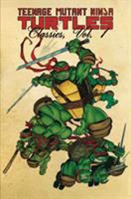 Teenage Mutant Ninja Turtles Classics Volume 1  9781613772348 Front Cover