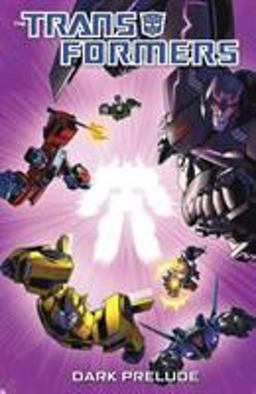 Transformers: Dark Prelude  9781613777169 Front Cover