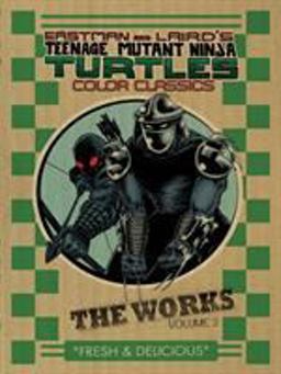 Teenage Mutant Ninja Turtles: the Works Volume 2