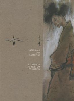Sam Kieth: Samplings and Dabblings - a Cartoon Art Museum Exhibition