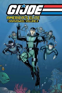G. I. JOE America's Elite: Disavowed Volume 2  9781613778272 Front Cover